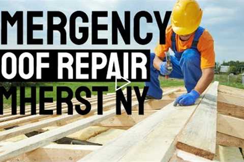 Emergency Roof Repair Amherst NY Call Now 716.333.7133