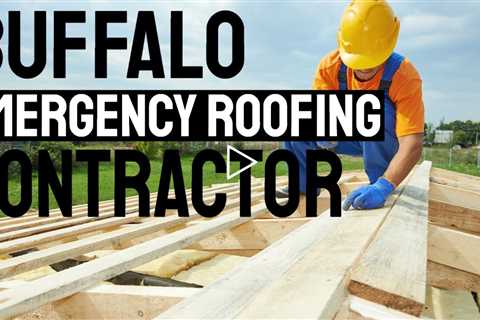 Buffalo Emergency Roofing Contractor Call Now 716.333.7133