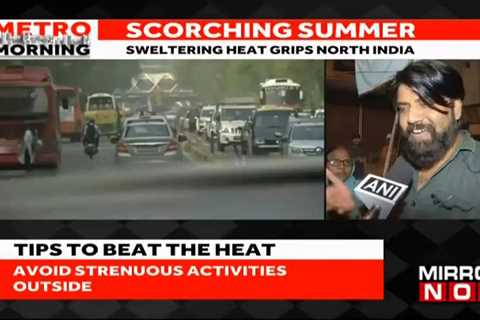 “The air conditioning has failed,” say citizens as a severe heatwave sweeps across northern India