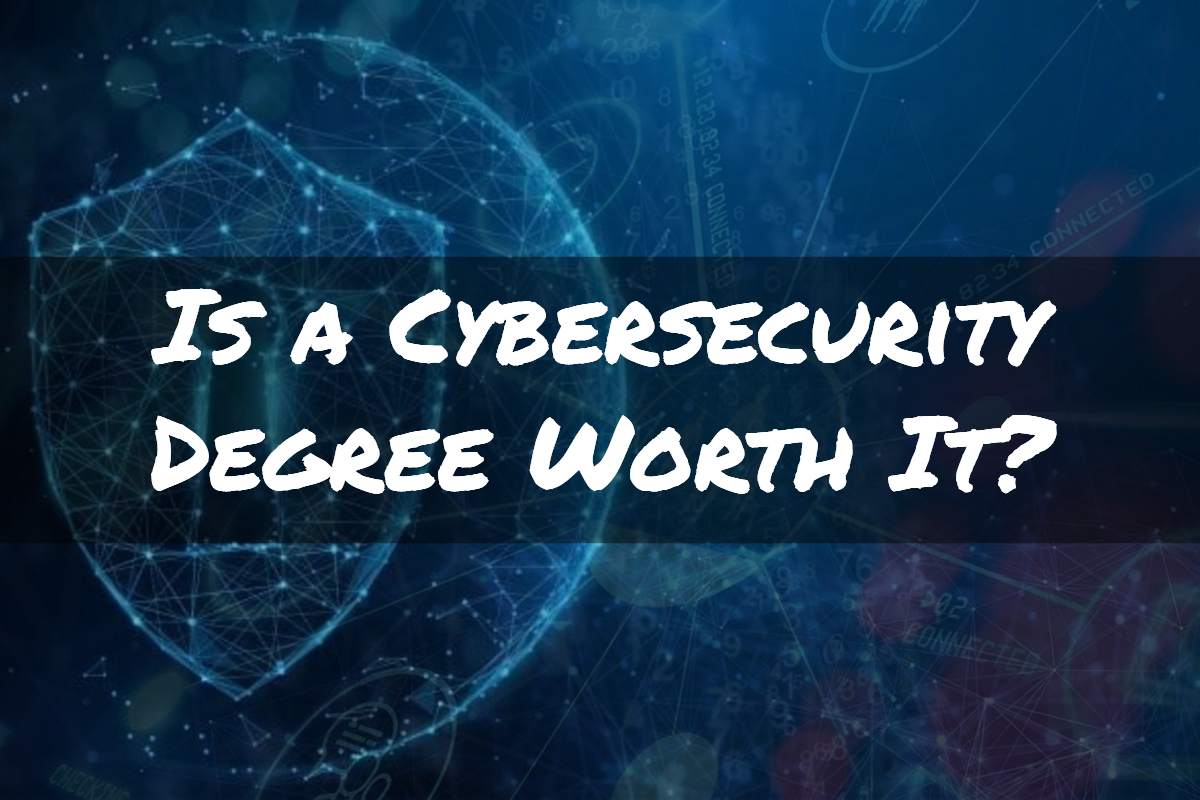 Is a Cyber Security Degree Worth the Investment?