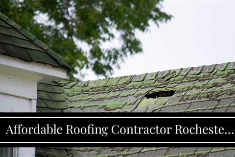 Affordable Roofing Contractor Rochester NY