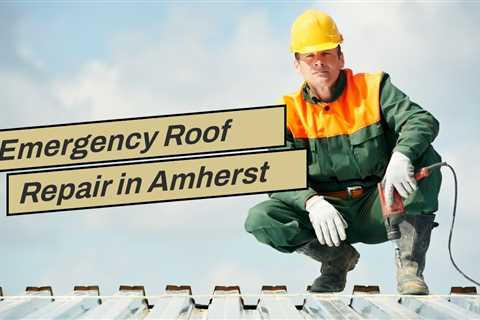 Emergency Roof Repair in Amherst NY