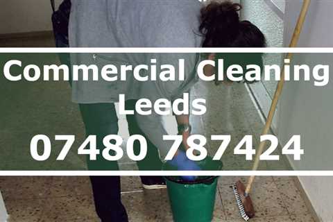 The Best Commercial Cleaning Solutions Bingley