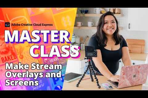 How to Make Stream Overlays and Screens | Adobe Express Masterclass