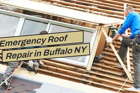 Emergency Roof Repair in Buffalo NY