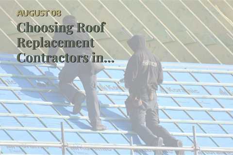 Choosing Roof Replacement Contractors in Buffalo NY