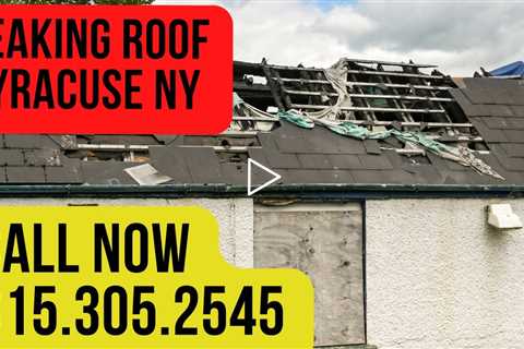 Leaking Roof Syracuse NY - Call 315.305.2545