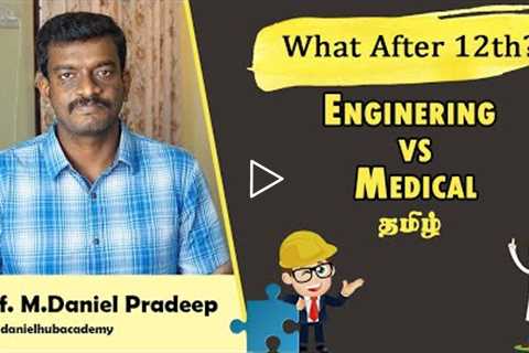 Engineering vs Medical - What After 12th - Complete Career Guidance in Tamil - Engineer vs Doctor