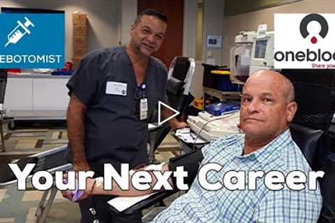 Your Next Career: OneBlood Phlebotomists Training and Careers