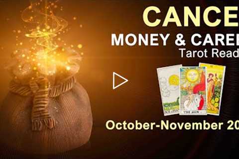 CANCER MONEY & CAREER TAROT READING THE BEST IS YET TO COME CANCER October to November 2022