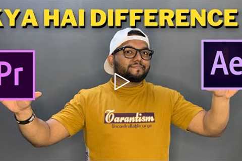 Difference between Premiere Pro and After Effects | In HINDI | Bhushan Boudhankar