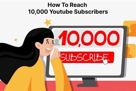 Best Ways to Get YouTube Subscribers