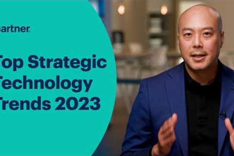 Gartner Top Strategic Technology Trends for 2023