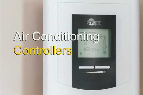 Air Conditioning Controllers: What Are They And Why Do We Need Them?