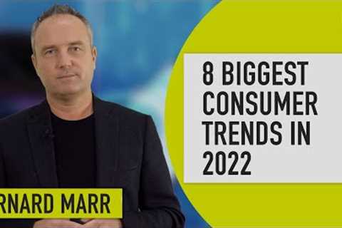 The 8 Biggest Consumer & Customer Experience Trends In 2022