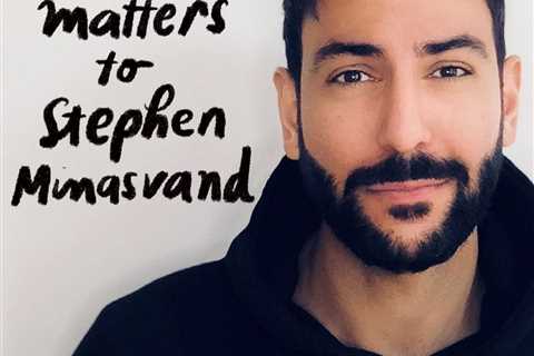 What Matters to Stephen Minasvand