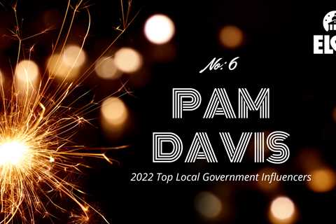 No. 6 Top Local Government Influencer for 2022: Pam Davis