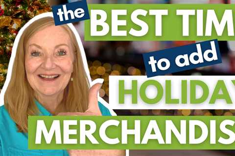 The Best Time to Add Holiday Merchandise