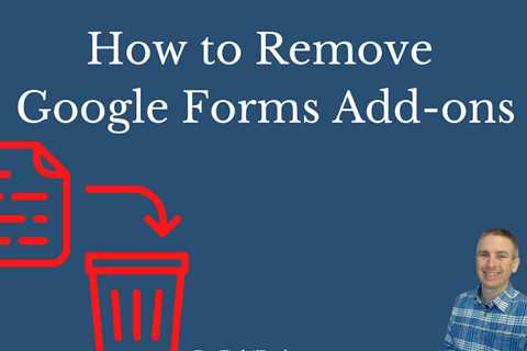 How to Remove Google Forms Add-ons