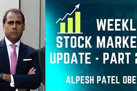 Don''t Miss Out On These Stock Opportunities - Stock Market Weekly Update - Part 2