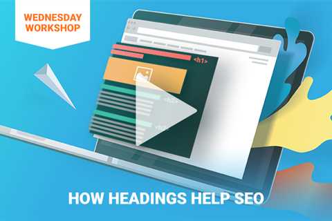 How Headings Help SEO