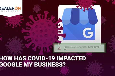 How has COVID-19 impacted Google My Business?