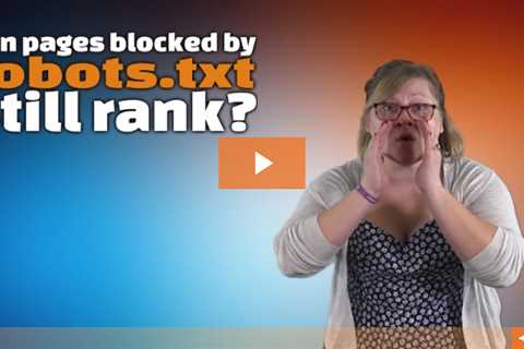 Can pages blocked by robots.txt still rank?