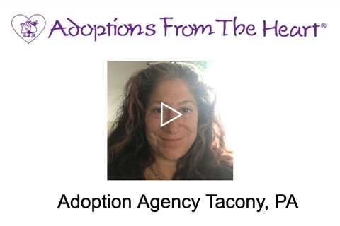 Adoption Agency Tacony, PA - Adoptions From The Heart