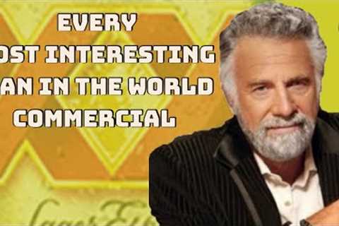 Every Most Interesting Man In The World Commercial Ever
