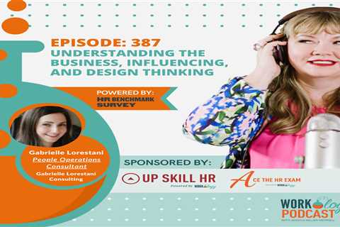 Episode 387: Understanding the Business, Influencing, and Design Thinking With Gabrielle Lorestani
