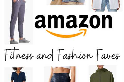 Amazon Fitness and Fashion Faves