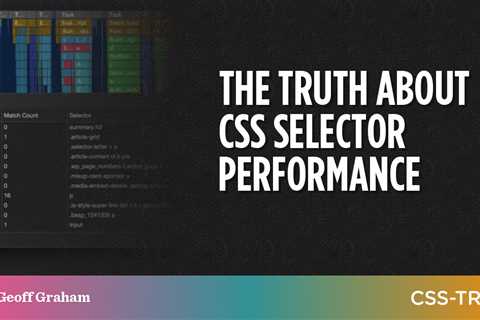 The truth about CSS selector performance