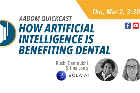 Upcoming AADOM QUICKcast: How Artificial Intelligence is Benefiting Dental