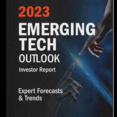 Emerging Tech Outlook 2023