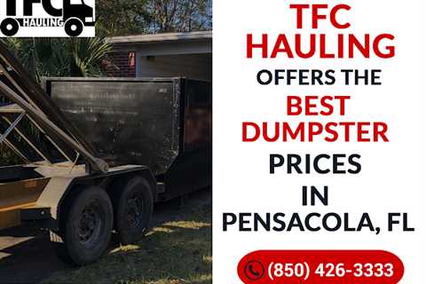 TFC Hauling Announces Top-Notch Dumpster Rental Services in Pensacola, FL