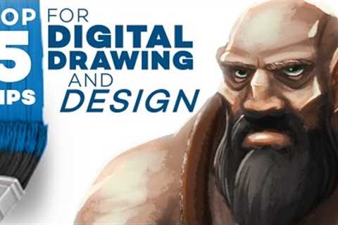 TOP 5 TIPS for Digital Drawing and Design!