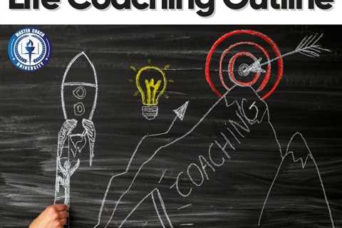 Every Coach Needs This: A Life Coaching Outline