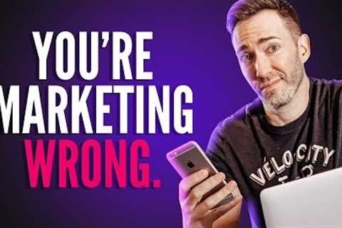 This Will Destroy Your Marketing (FIX IT!)