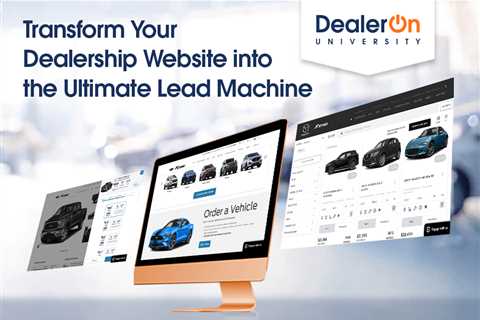 Transform Your Dealership Website into the Ultimate Lead Machine