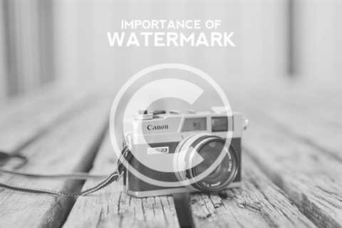 Why Should You Add a Watermark to Your Photos?