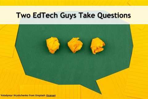 Q&A With Two Ed Tech Guys