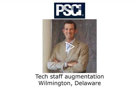 Tech staff augmentation Wilmington, Delaware - PSCI