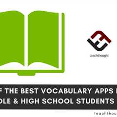 12 Of The Best Vocabulary Apps For Middle & High School Students