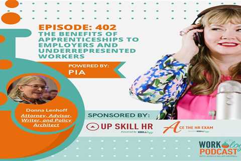 Episode 402: The Benefits of Apprenticeships to Employers and Underrepresented Workers With Donna..