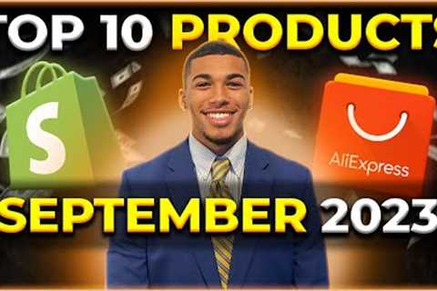 ⭐️ TOP 10 PRODUCTS TO SELL IN SEPTEMBER 2023 | SHOPIFY DROPSHIPPING