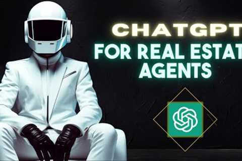 How to Use ChatGPT As A Real Estate Agent | Ways to Elevate Your Business