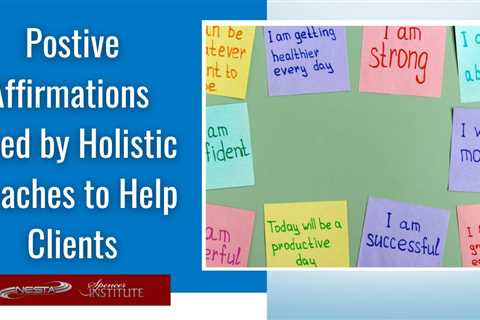 How Holistic Coaches Use Positive Affirmations with Clients