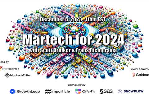 What will happen in martech in 2024? A no-BS report and webinar by two giant martech nerds