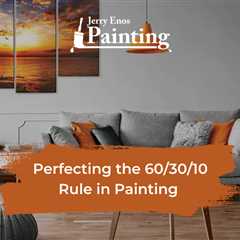 Perfecting the 60/30/10 Rule in Painting