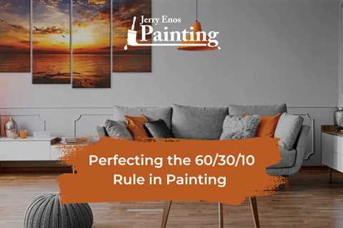 Perfecting the 60/30/10 Rule in Painting